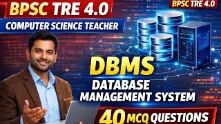 BPSC TRE 4.0 Computer Science Teacher | DBMS | 40 MCQ Question | Database Management System