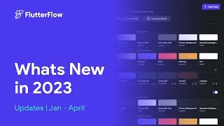 Whats New in FlutterFlow 2023 | Updates Jan - April