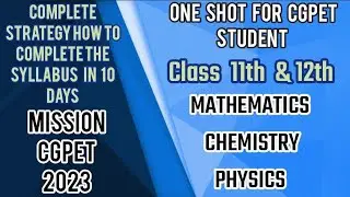 HOW TO CRACK CGPET|COMPLETE SYLLABUS IN 10 DAYS|ONE SHOT FOR CGPET|CLASS 11TH AND 12TH|