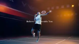 [VICTOR x Tai Tzu Ying] Believe Unbelieveable You