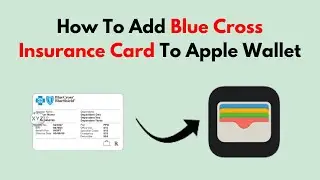 How To Add Blue Cross Insurance Card To Apple Wallet