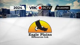 Eagle Plains Resources | RCTV On-Site Interview at VRIC 2024