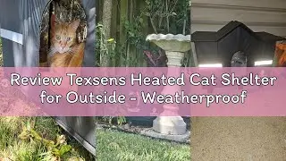 Review Texsens Heated Cat Shelter for Outside - Weatherproof Large Outdoor Cat House with Roof Windo