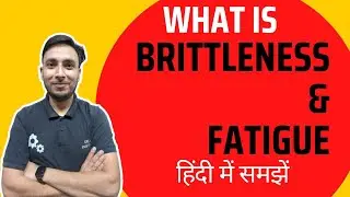 What is Brittleness & Fatigue  || Brittleness & Fatigue क्या होता है