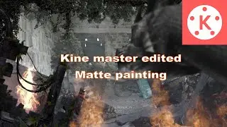 Kine master edited Matte painting | Video Editing Tutorial Using Phone | Vfx Editing.