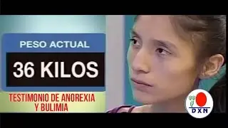 DXN SALUD - Testimonio de Anorexia y Bulimia