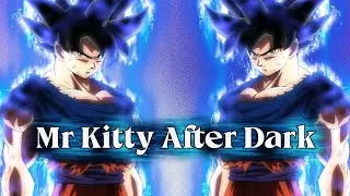 MR KITTY AFTER DARK | GOKU ULTRA INTERNET