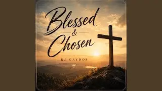 Blessed & Chosen