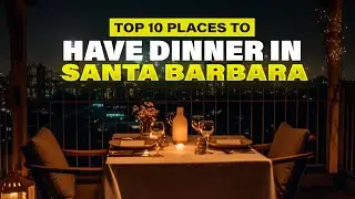 10 лучших мест для ужина в Санта-Барбаре | Откройте для себя лучшие гастрономические впечатления