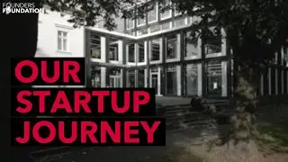 Our Startup Journey I Founders Foundation