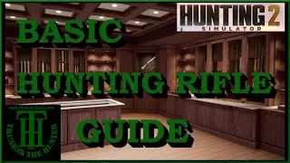 Базовое руководство по охотничьим винтовкам и калибрам для новых игроков &mdash; Hunting Simulator 2 [ПК]
