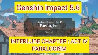 Genshin impact l PARALOGISM l INTERLUDE chapter 4 l FULL GAME PLAY 🤩 #genshinimpact