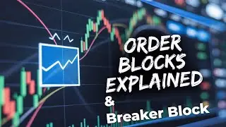 Master Order Blocks & Breaker Blocks &ndash; Smart Money Trading Strategy