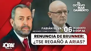 🛑 EP.COMPLETO 06/08 - Renuncia de Brunner: ¿TSE regañó a Arias? Fabián Silva, abogado.