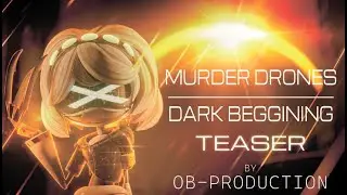 MURDER DRONES - DARK BEGINNING: TEASER part 1