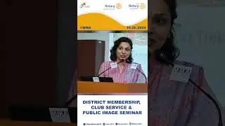 DISTRICT MEMBERSHIP, CLUB SERVICE & PUBLIC IMAGE SEMINAR - 16.06.2024 #Rotary3233 #PeopleofAction