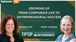 Growing Up from Corporate Life to Entrepreneurial Success with Martha van Berkel!