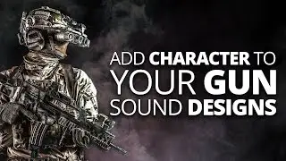 How To Add More Character To Your Gun Sound Designs