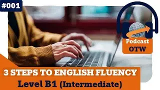 PODCAST OTW -#001 - 3 ETAPAS PARA A FLU&Ecirc;NCIA (100% IN ENGLISH)