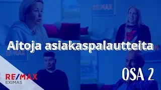 RE/MAX Eximas - aitoja asiakaspalautteita, osa 2