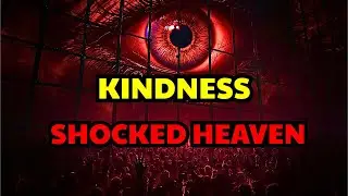 CHOSEN ONE: YOUR “SMALL” KINDNESS SHOCKED HEAVEN