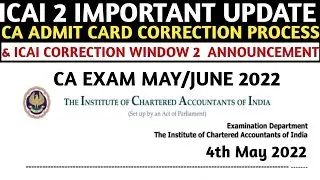 ICAI Urgent Notice | CA Exams May/June 2022 |CA  Admit card Correction &Update On Correction window2