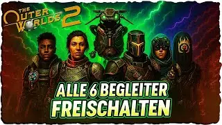 Outer Worlds 2 &ndash; Alle 6 Begleiter freischalten! 🔥 Ultimativer Guide
