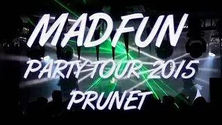 MADFUN Party Tour 2015  - Prunet