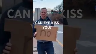 Can eye kiss you?