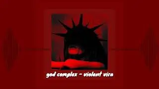 god complex - violent vira (nightcore)