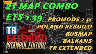 ETS2 1.39 * Big 21 Map Combo (feat. Promods, TR Extended, Rusmap, Balkans, Poland, Greenland)