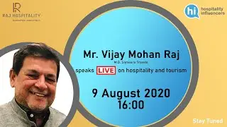 Hospitality Influencers by Raj Hospitality | Episode 18 | Mr. Vijay Mohan Raj