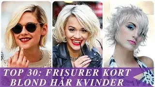 Top 30 frisurer kort blond h&aring;r kvinder
