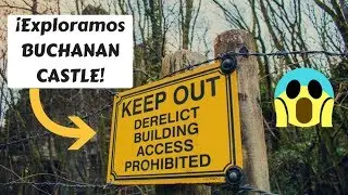 ABANDONED | Exploramos Buchanan Castle 🏰