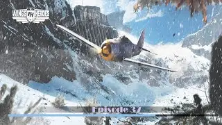 Wings of Heroes - We Own the Sky - Episode 37/ Dogfight for Dominance