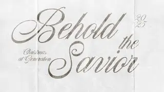 Behold The Savior | Pastor Drew Griffin | Generation Church | December 21st, 2025 10:10AM ET