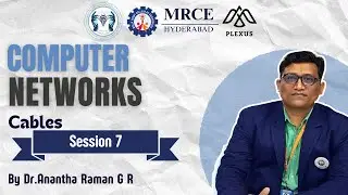 Computer Networks LEC-8 | Components of CN | Cables | Dr. ANANTHA RAMAN G R