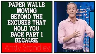 God Bless - Paper Walls Moving Beyond The Excuses That Hold You Back Part 1 | ANDY STANLEY 2023