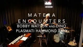 DINO PLASMATI HAMMOND TRIO meets BOBBY WATSON (Live at Duke Jazz Club)