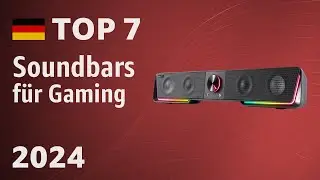 Top 7 Soundbars f&uuml;r Gaming 2024 &ndash; Beste Modelle im &Uuml;berblick!