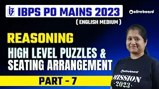 IBPS PO Mains Reasoning 2023 | High Level Reasoning Puzzles | Seating Arrangement For IBPS PO Mains