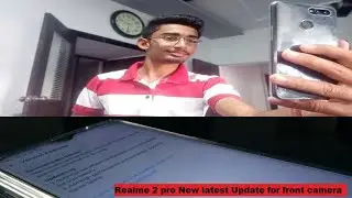 Realme 2 pro update camera || Realme 2 pro latest news update