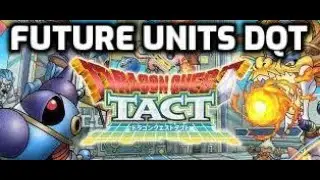 Dragon Quest Tact - Future Units