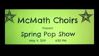 McMath 2019 Choirs Spring Pop Show