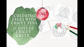 COLORING PAGES WITH CRICUT PENS | 25 DAYS OF CRICUT CHEER!