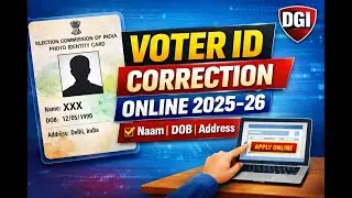 Voter ID Card Correction Online 2025&ndash;26 | Naam, DOB, Address Change | DGI
