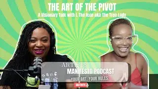 THE ART OF THE PIVOT | A Visionary Talk with L The Icon aka The Tree Lady