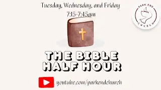 The Bible Half Hour | 2 Kings 18:26 - 19:8 | 2025