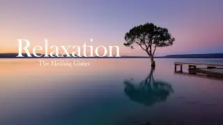 Gentle Guitar Melodies to Quiet Overthinking & Ease Anxiety | The Healing Guitar