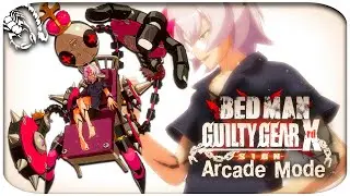 Guilty Gear Xrd: Sign - Arcade Mode - Bedman